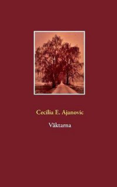Cecilia E. Ajanovic · E. Ajanovic:Väktarna (Book) (2017)