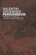 Personbevis : passets födelse i medeltidens Europa - Valentin Groebner - Books - Glänta Produktion - 9789186133078 - February 1, 2010