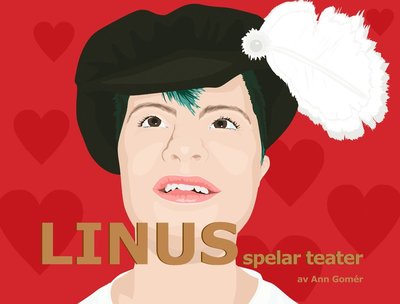 Böckerna om Linus: Linus spelar teater - Ann Gomér - Books - Landskrona Vision AB - 9789188027078 - October 8, 2015