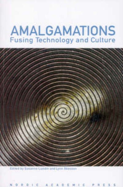 Cover for Susanne Lundin · Amalgamations: Fusing Culture &amp; Technology (Paperback Book) (1999)