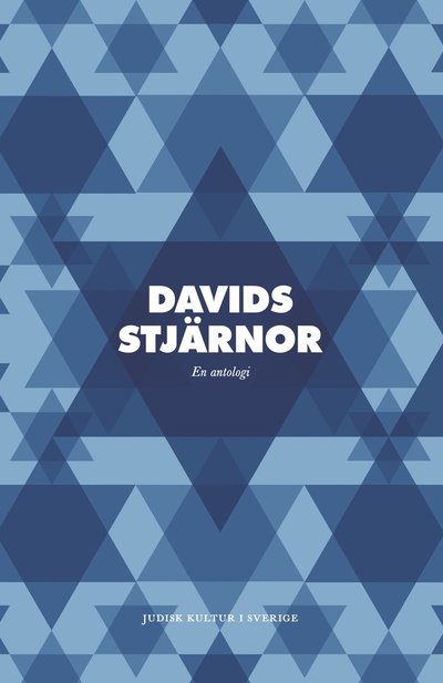 Cover for Anders Carlberg, Ingrid Elam, Cecilia Hansson, Bengt Jangfeldt, Maria Modig, Anders Olsson, Agneta Pleijel, Hans Ruin, Anders Rydell, Astrid Seeberger, Steve Sem-Sandberg, Per Svensson, Björn Wiman, Ebba Witt-Brattström · Davids stjärnor (Hardcover Book) (2025)