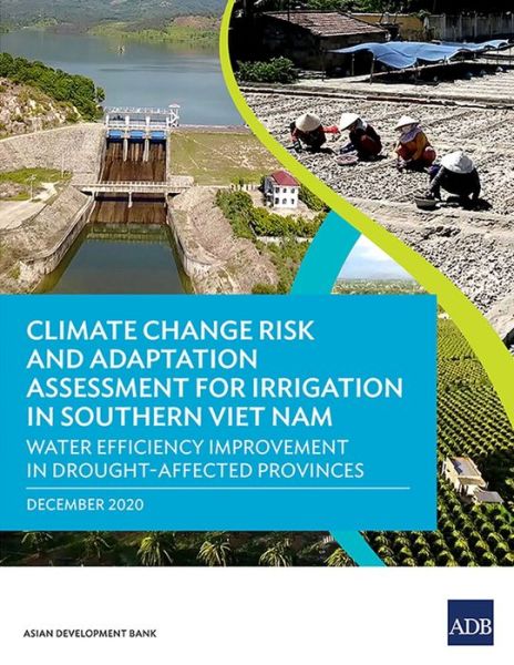 Cover for Asian Development Asian Development Bank · Climate Change Risk and Adaptation Assessment for Irrigation in Southern Viet Nam (Book) (2021)