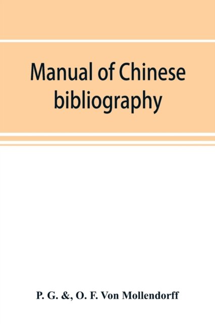 Cover for P G &amp; · Manual of Chinese bibliography, being a list of works and essays relating to China (Paperback Book) (2019)