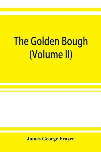 The golden bough - James George Frazer - Books - Alpha Edition - 9789353922078 - November 1, 2019