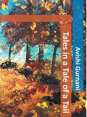 Tales in a Tale of a Tail - Avishi Gurnani - Books - Cyscoprime Publishers - 9789354462078 - May 23, 2021