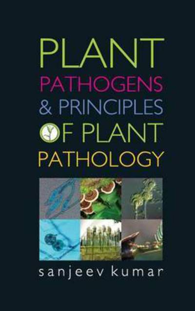 Cover for Sanjeev Kumar · Plant Pathogens and Principles of Plant Pathology (Hardcover Book) (2015)