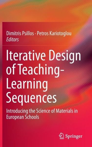 Iterative Design of Teaching-Learning Sequences: Introducing the Science of Materials in European Schools (Gebundenes Buch) [1st ed. 2016 edition] (2015)
