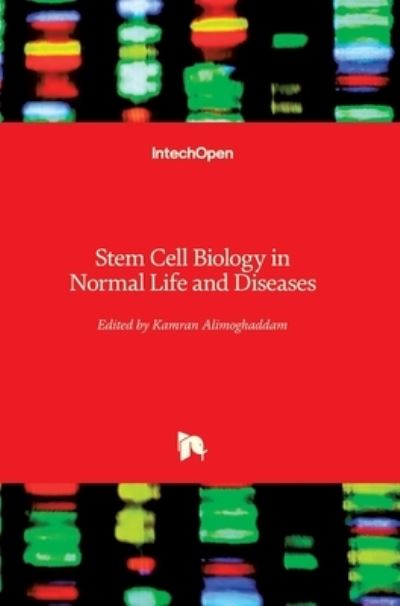 Cover for Kamran Alimoghaddam · Stem Cell Biology in Normal Life and Diseases (Hardcover Book) (2013)