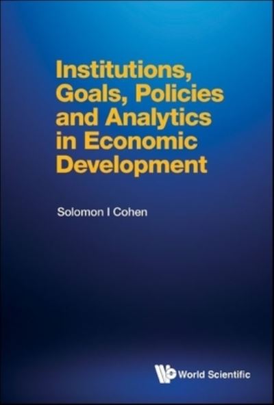 S. I. Cohen · Institutions, Goals, Policies and Analytics in Economic Development (Buch) (2024)