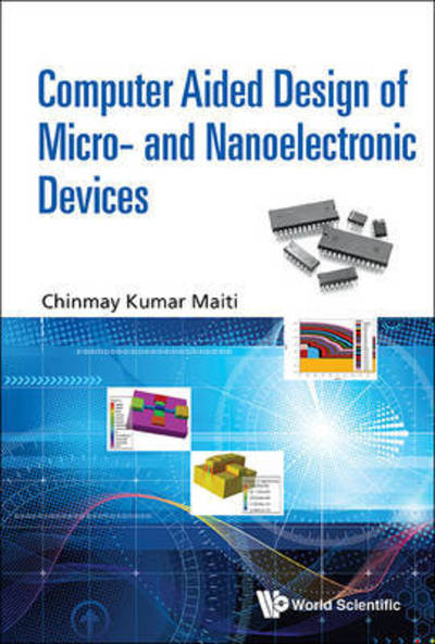 Cover for Maiti, Chinmay Kumar (Soa Univ, India) · Computer Aided Design Of Micro- And Nanoelectronic Devices (Hardcover Book) (2017)