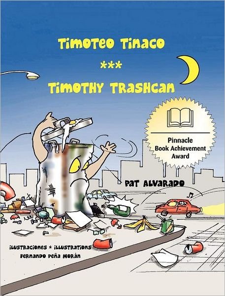 Cover for Pat Alvarado · Timoteo Tinaco * Timothy Trashcan (Hardcover Book) [Spanish And English edition] (2011)