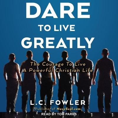 Cover for L C Fowler · Dare to Live Greatly (CD) (2020)