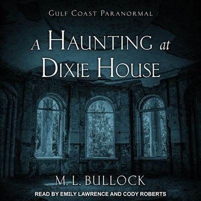 Cover for M L Bullock · A Haunting at Dixie House (CD) (2019)