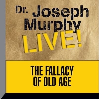 Cover for Joseph Murphy · The Fallacy Old Age (CD) (2016)