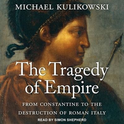 Cover for Michael Kulikowski · The Tragedy of Empire Lib/E (CD) (2021)