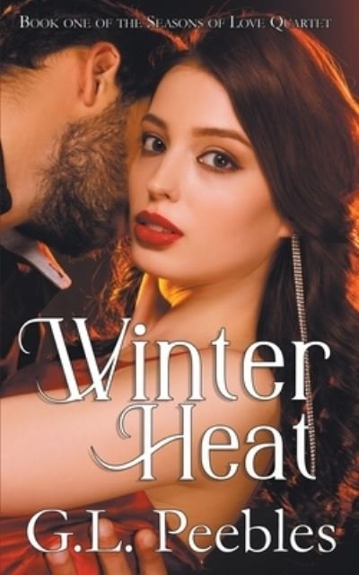 Cover for G L Peebles · Winter Heat - Seasons of Love (Pocketbok) (2021)