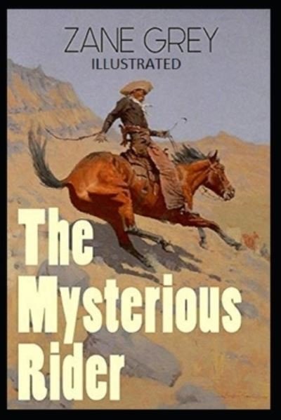 Cover for Zane Grey · The Mysterious Rider Illustrated (Pocketbok) (2022)