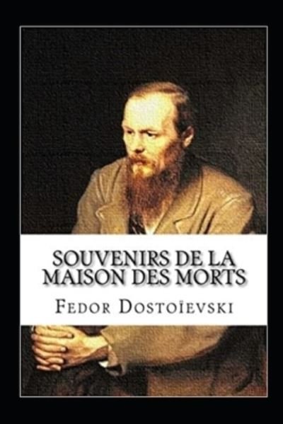 Cover for Fyodor Mikhailovich Dostoyevsky · Souvenirs de la maison des morts Annote (Paperback Book) (2021)