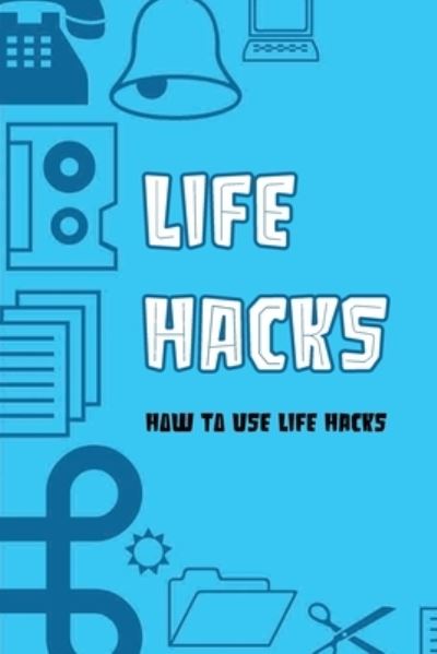 Cover for Ines Godard · Life Hacks (Paperback Book) (2021)