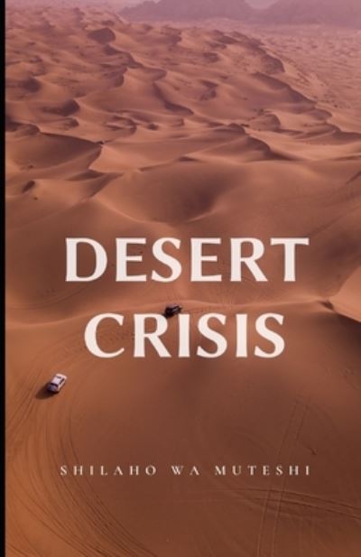 Cover for Shilaho Wa Muteshi · Desert Crisis (Paperback Book) (2021)