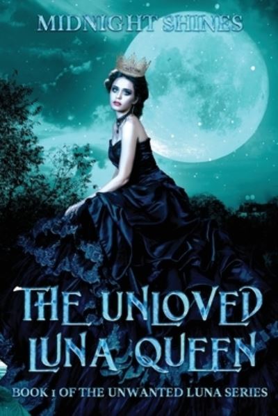 Cover for Midnight Shines · Unloved Luna Queen (Book) (2021)