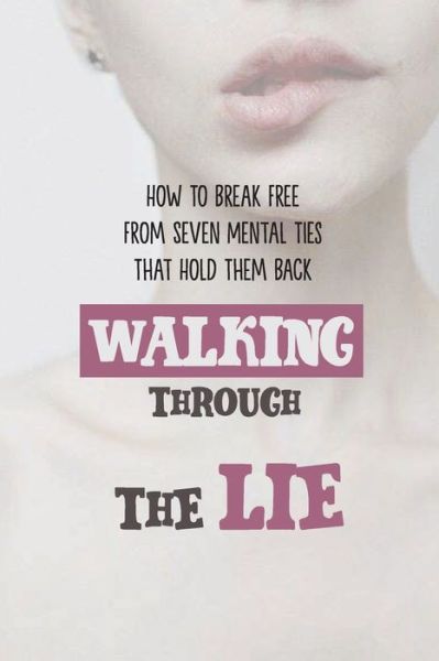 Cover for Raylene Kiecker · Walking Through The Lie (Paperback Book) (2021)