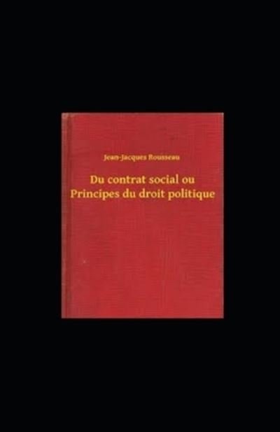 Cover for Jean-Jacques Rousseau · Du contrat social ou Principes du droit politique illustree (Paperback Book) (2020)
