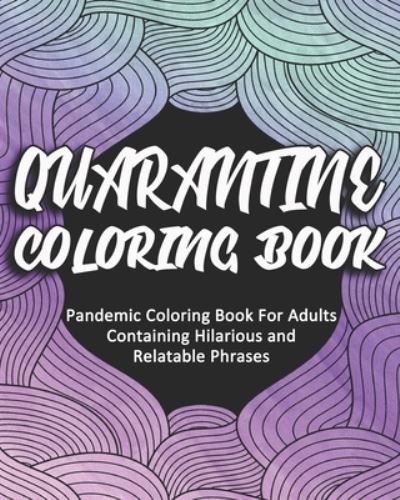 Cover for Inappropriate Coloring Books · Quarantine Coloring Book (Paperback Book) (2020)