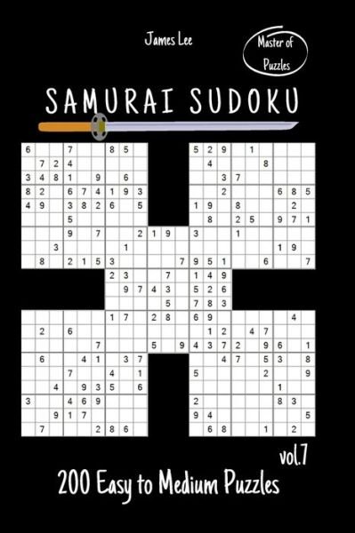 Cover for James Lee · Master of Puzzles - Samurai Sudoku 200 Easy to Medium Puzzles vol. 7 (Paperback Bog) (2020)