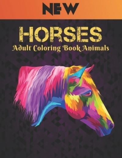Cover for Qta World · Adult Coloring Book Animals Horses: Stress Relieving Coloring Book Horse 50 One Sided Horses Designs Coloring Book Horses 100 Page Horse Designs for Stress Relief and Relaxation Horses Coloring Book for Adults Men &amp; Women Coloring Book Gift (Paperback Book) (2021)