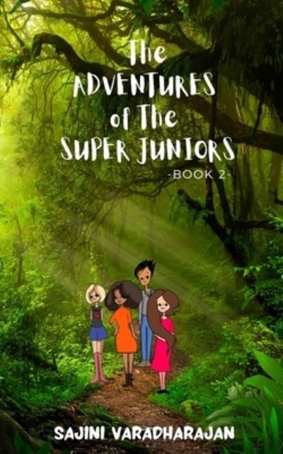 Cover for Sajini Varadharajan · The Adventures of the Super Juniors (Paperback Book) (2021)