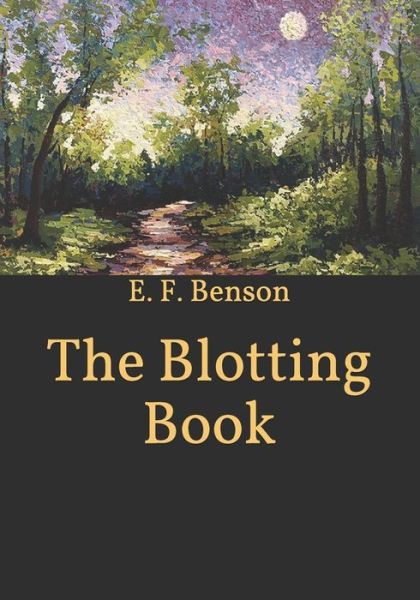 Cover for E F Benson · The Blotting Book (Paperback Book) (2021)