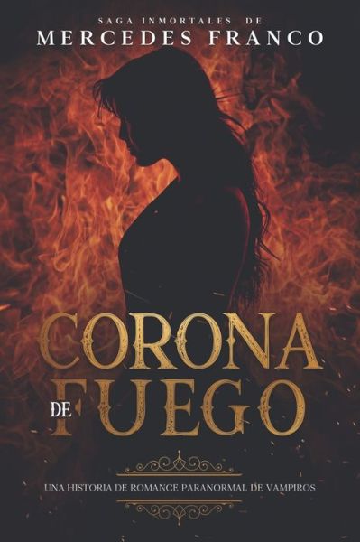 Cover for Mercedes Franco · Corona de Fuego (Oferta Especial 3 Libros En 1) Coleccion Especial De Vampiros En Espanol (Paperback Book) (2020)