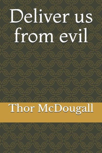 Cover for Thor McDougall · Deliver Us from Evil (Paperback Book) (2020)