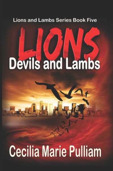 Cover for Cecilia Marie Pulliam · Lions Devils and Lambs (Taschenbuch) (2020)