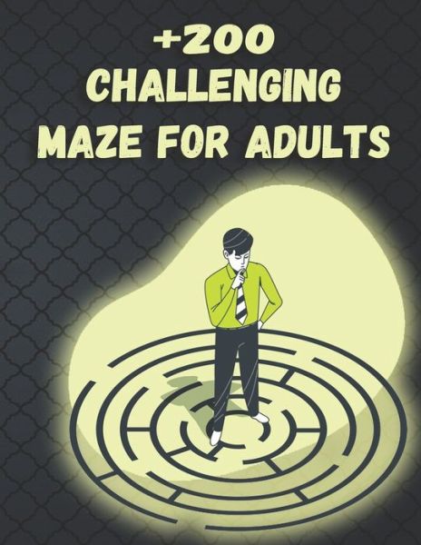 Cover for Mazes Zaid · +200 Challenging Maze For Adults (Paperback Book) (2020)