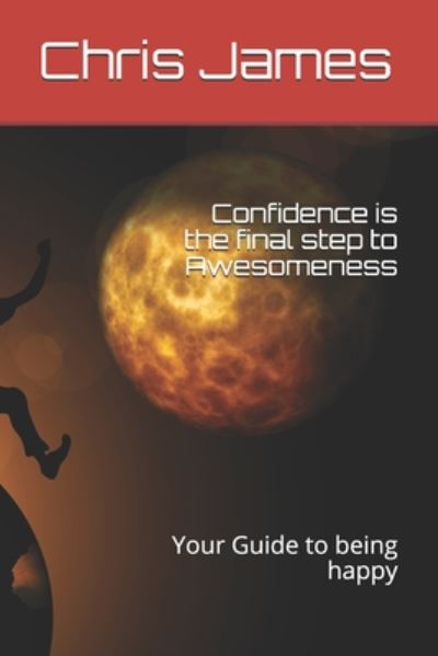 Cover for Chris James · Confidence is the final step to Awesomeness (Paperback Book) (2020)