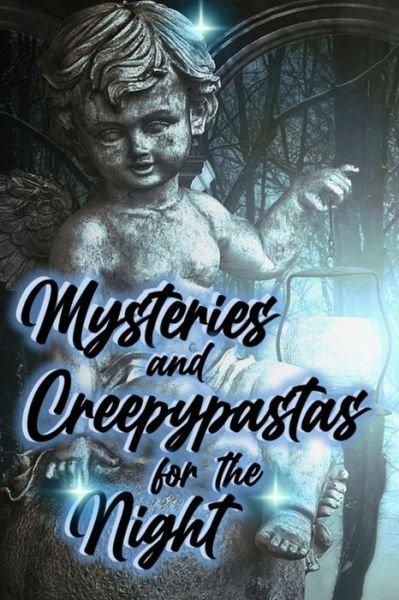 Cover for Eddrys J Ollarves · Mysteries and Creepypastas for the Night (Paperback Book) (2020)