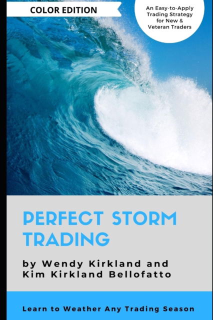 Cover for Kim Kirkland Bellofatto · Perfect Storm Trading (Color Edition): Accurately Predict Every Price Wave (Taschenbuch) [Annotated edition] (2020)