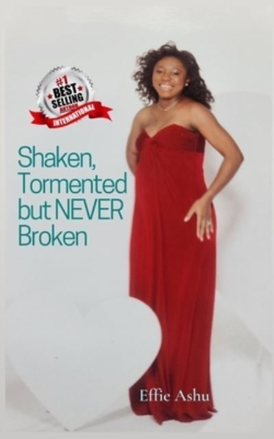 Cover for Effie Ashu · Shaken, Tormented but NEVER broken (Paperback Bog) (2020)
