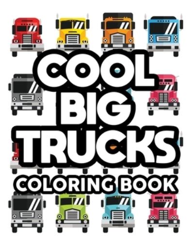 Cover for Premier Publishing · Cool Big Trucks Coloring Book (Paperback Book) (2020)