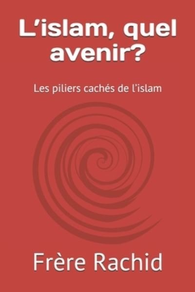Cover for Frère Rachid · L'islam, quel avenir? (Paperback Book) (2020)