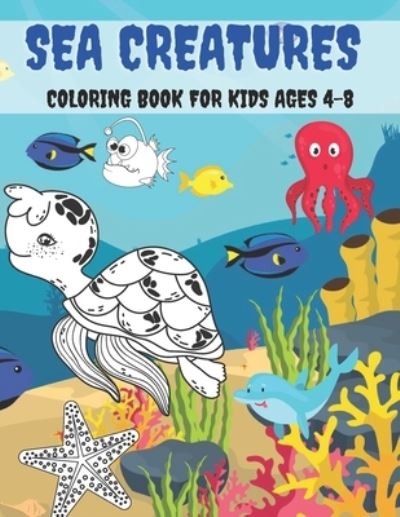 Cover for Kr Colins · Sea Creatures Coloring Book For Kids Ages 4-8 (Paperback Book) (2020)