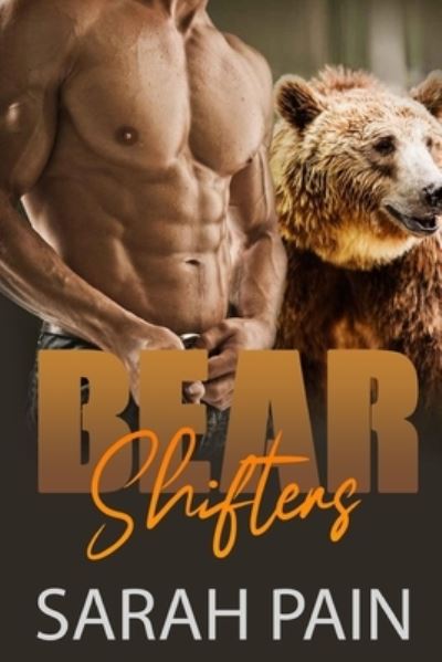 Bear Shifters - Sarah Pain - Books - Independently Published - 9798704687078 - February 4, 2021