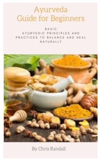 Cover for Chris Randall · Ayurveda Guide for Beginners (Paperback Book) (2021)