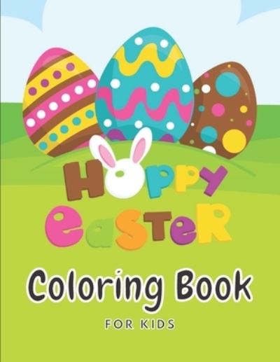 Cover for The Alpha Co · Happy Easter Coloring Book For Kids: 30 Cute &amp; Fun Images Large Print ( 8.5 x 11 Inch ) (Paperback Book) [Large type / large print edition] (2021)