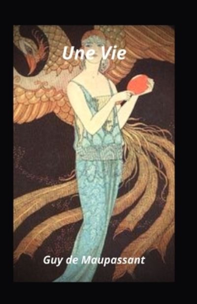 Une Vie - Guy de Maupassant - Książki - Independently Published - 9798744795078 - 26 kwietnia 2021