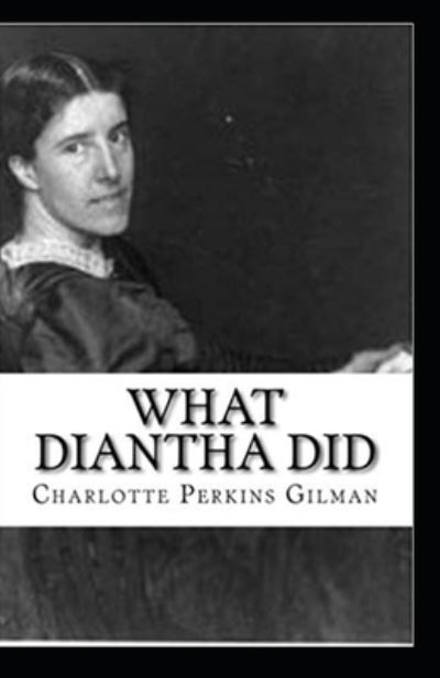 Cover for Charlotte Perkins Gilman · What Diantha Did By Charlotte Perkins Gilman (Paperback Book) (2021)