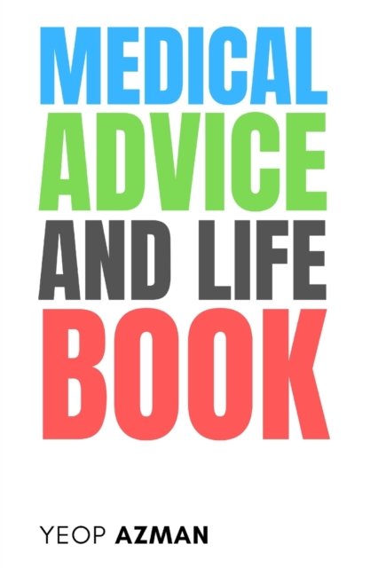 Cover for Yeop Azman · Medical Advice and Life Book (Pocketbok) (2022)