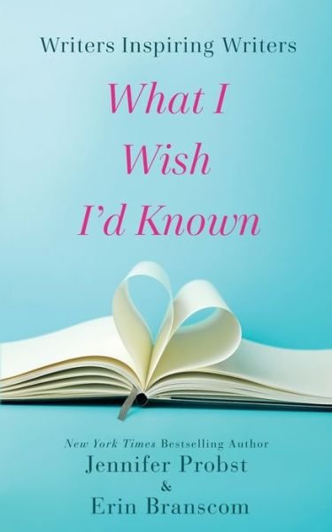 Cover for Jennifer Probst · Writers Inspiring Writers: What I Wish I'd Known (Pocketbok) (2022)